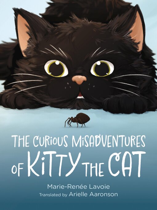 Title details for The Curious Misadventures of Kitty the Cat by Marie-Renee Lavoie - Available